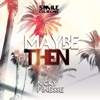 Maybe Then - Single