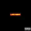 Late Night (feat. King of Mars) - Single album lyrics, reviews, download