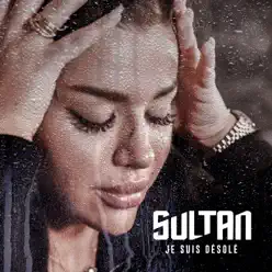 Je suis désolé - Single - Sultan Je suis désolé - Single - Sultan