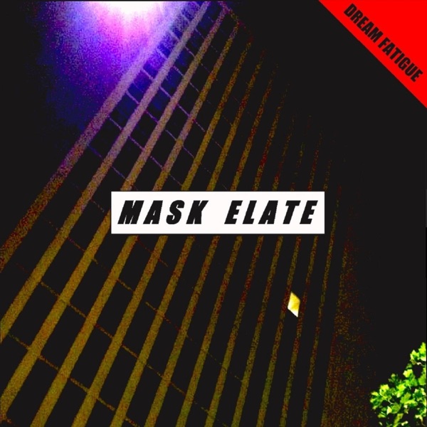 Mask Elate - Dream Fatigue