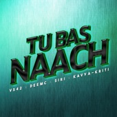 Tu Bas Naach (feat. DeeMC, Siri & Kavya-Kriti) artwork