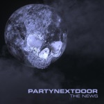 The News by PARTYNEXTDOOR