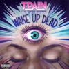 Wake Up Dead (feat. Chris Brown) - Single