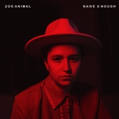 Zoo Animal - Naive Enough