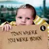 Town Where You Were Born - Single album lyrics, reviews, download