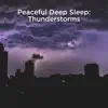 Peaceful Deep Sleep: Thunderstorms album lyrics, reviews, download
