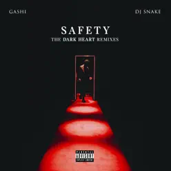 Safety (The Dark Heart Remixes) [feat. DJ Snake] - EP - GASHI