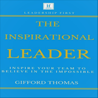 Gifford Thomas - The Inspirational Leader: Inspire Your Team To Believe In The Impossible artwork