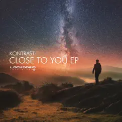 Close To You - EP by Kontrast & Cybin album reviews, ratings, credits