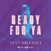 Ready for ya (feat. SBMG & Soesi B) artwork
