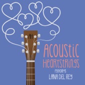 Acoustic Heartstrings Performs Lana Del Rey artwork