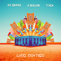 DJ Snake & J Balvin - Loco Contigo (feat. Tyga) artwork