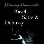 Relaxing Piano with Ravel, Satie & Debussy artwork