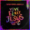 Vive El Rey Jesús (con Goodfella) - Single