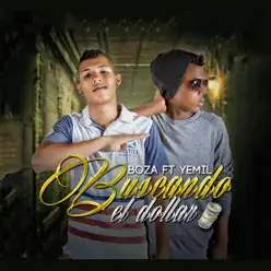 Buscando el Dollar (feat. Yemil) - Single - El Boza Buscando el Dollar (feat. Yemil) - Single - El Boza