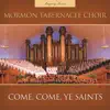 Stream & download Come, Come, Ye Saints (Legacy Series)