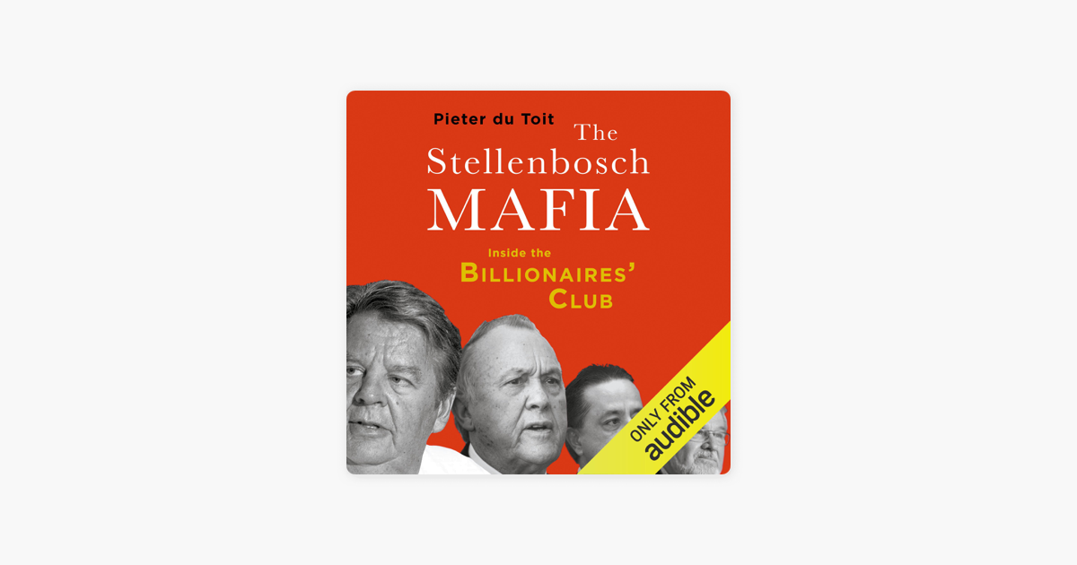 The Stellenbosch Mafia: Inside the Billionaire's Club (Unabridged) on Apple  Books