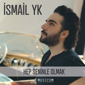 Hep Seninle Olmak - İsmail YK