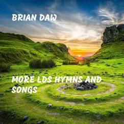 More LDS Hymns and Songs by Brian Daw album reviews, ratings, credits