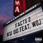 Ku Go - Facts 2 (feat. WOJ)
