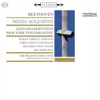 Beethoven: Missa Solemnis in D Major, Op. 123 (Remastered) by Leonard Bernstein, New York Philharmonic, Westminster Choir, Carol Smith, Richard Lewis, Eileen Farrell & Kim Borg album reviews, ratings, credits