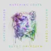Matching Coats (feat. Tiago) - Single album lyrics, reviews, download