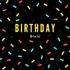 Birthday - Single by Dinic album reviews, ratings, credits