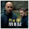Papá Me Dijo (feat. Dante) song lyrics