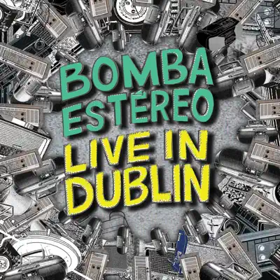 Live In Dublin - Bomba Estéreo