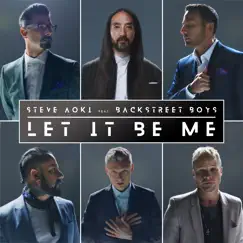 Let It Be Me - Single by Steve Aoki & Backstreet Boys album reviews, ratings, credits