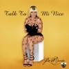 Talk to Mi Nice - Single