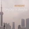 Rainy Days in Shanghai, 2019