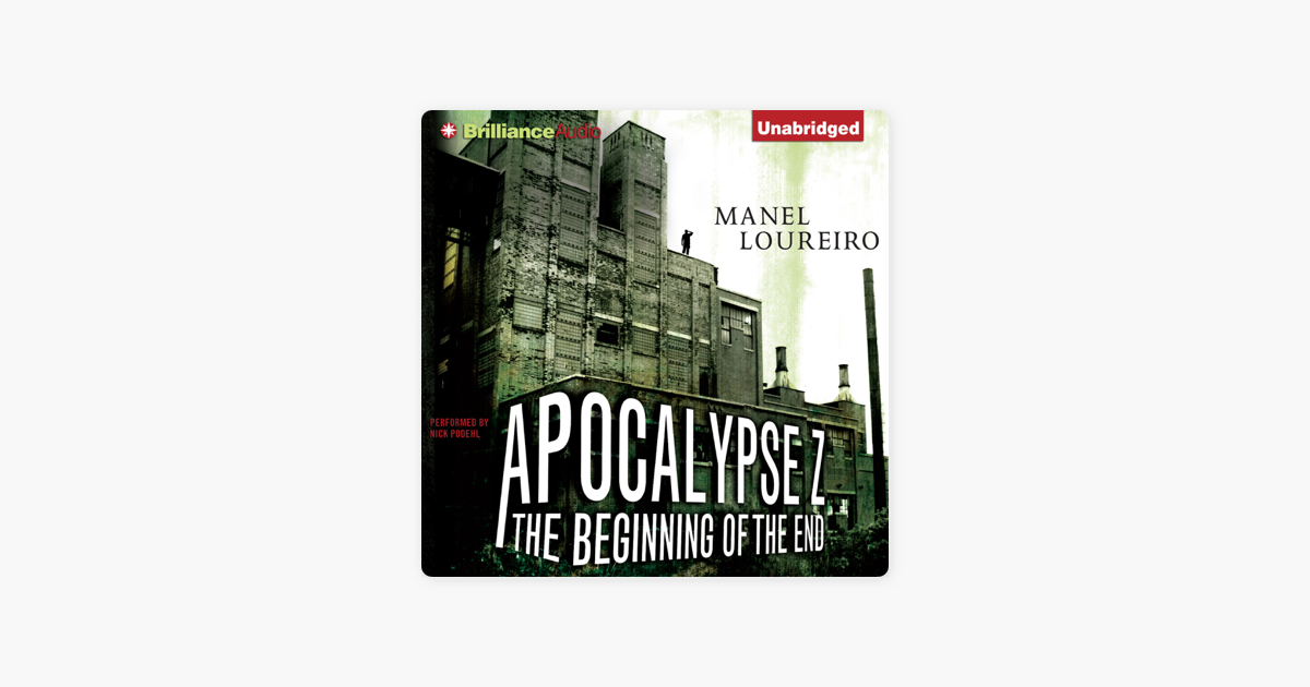 ‎The Beginning of the End Apocalypse Z, Book 1 (Unabridged) on Apple Books