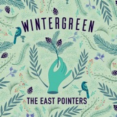 The East Pointers - Wintergreen