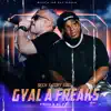 Stream & download Gyal a Freaks (feat. Sech) - Single