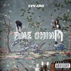 Fine China - Single by YFN ERO album reviews, ratings, credits
