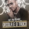 Gaiola É o Troco by MC Du Black iTunes Track 1