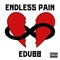 Endless Pain - Edubb lyrics