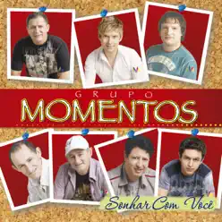 Sonha com você - Grupo Momentos