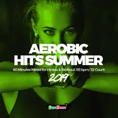 Aerobic Hits Summer 2019: 60 Minutes Mixed for Fitness & Workout 135 bpm/32 Count (DJ MIX) by SuperFitness album reviews, ratings, credits