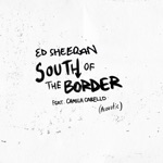 Ed Sheeran - South of the Border (feat. Camila Cabello) [Acoustic]