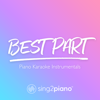 Best Part (Originally Performed by Daniel Caesar & H.E.R.) [Piano Karaoke Version] - Sing2Piano