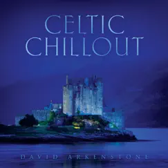Celtic Chillout by David Arkenstone album reviews, ratings, credits