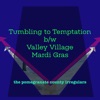 Tumbling to Temptation b/w Valley Village Mardi Gras - Single