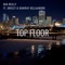 Top Floor (feat. Dreezy & DaniRay BellaAmore) - Ben Reilly lyrics