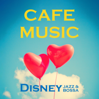 COFFEE MUSIC MODE - CAFE MUSIC - Disney JAZZ and Bossa acoustic - artwork