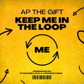 AP The Gift - Keep Me In the Loop