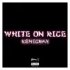 White on Rice - Single album lyrics, reviews, download