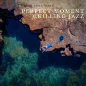 Perfect Moment, Chilling Jazz artwork