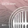 Stream & download Dusk and Winter - Single